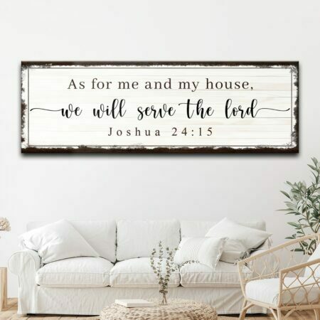Joshua 24:15 - We Will Serve The Lord Sign